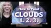 How To Paint Clouds Easy Step By Step Instructions Beginner Acrylic Painting Tutorial
