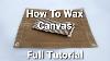 How To Wax Canvas Tutorial